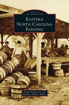 Eastern North Carolina Farming By Stephenson, Frank 9781531673413