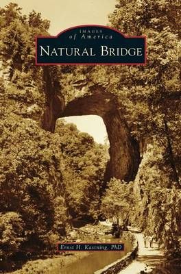 Natural Bridge By Kastning, Ernst H. 9781531673741 (Hardback)
