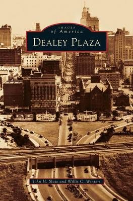 Dealey Plaza By Slate, John H. 9781531675011 (Hardback)