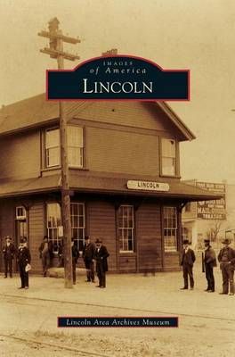 Lincoln By Lincoln Area Archives Museum 9781531676650 (Hardback)