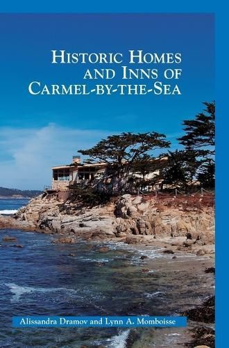 Historic Homes and Inns of Carmel-By-The-Sea 9781531699154 (Hardback)