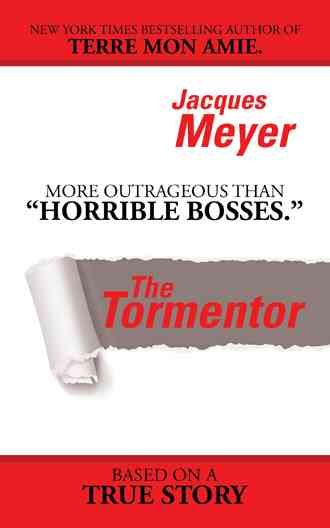 The Tormentor By Jacques Meyer 9781532000348 (Paperback)
