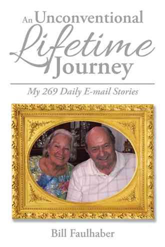 An Unconventional Lifetime Journey By Bill Faulhaber 9781532002649