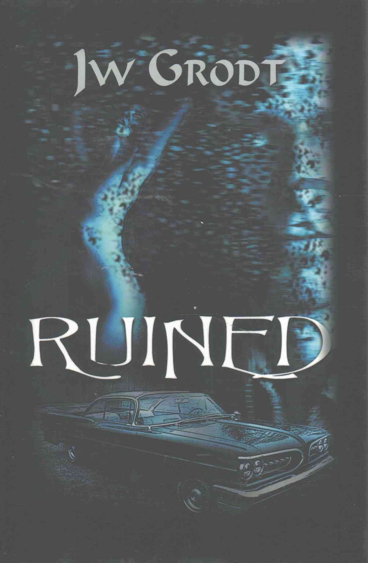 Ruined By Jw Grodt 9781532010866 (Hardback)