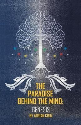 The Paradise behind the Mind By Adrian Cruz 9781532013003 (Paperback)