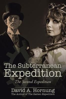 The Subterranean Expedition By David A Hornung 9781532015335