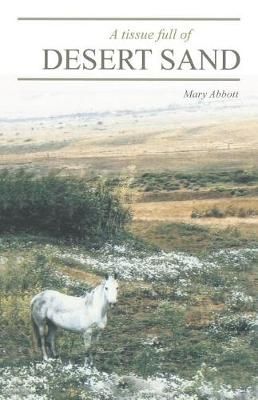A Tissue Full of Desert Sand By Abbott, Mary 9781532015793 (Paperback)