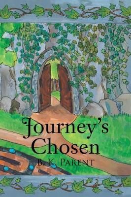 Journey's Chosen By B K Parent 9781532017810 (Paperback)