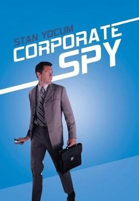 Corporate Spy By Stan Yocum 9781532022661 (Hardback)