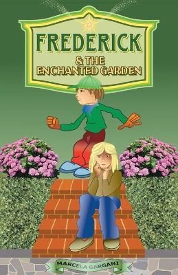 Frederick and the Enchanted Garden By de Gargani 9781532025655