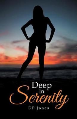 Deep in Serenity By Jones, DP 9781532030888 (Paperback)