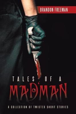 Tales of a Madman By Freeman 9781532038310 (Paperback)