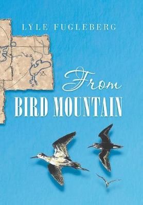 From Bird Mountain By Fugleberg 9781532051067 (Hardback)