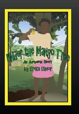 Under the Mango Tree By Isnor 9781532053153 (Hardback)