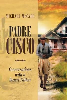Padre Cisco By Michael McCabe 9781532053603 (Hardback)
