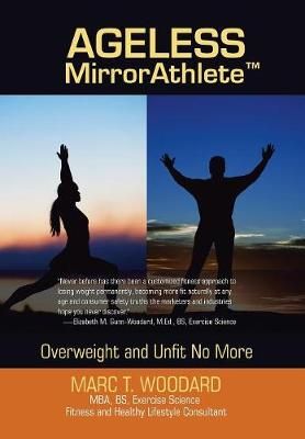 Ageless Mirrorathlete By Woodard 9781532053726 (Hardback)
