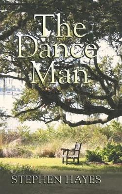 The Dance Man By Hayes, Stephen 9781532059308 (Hardback)
