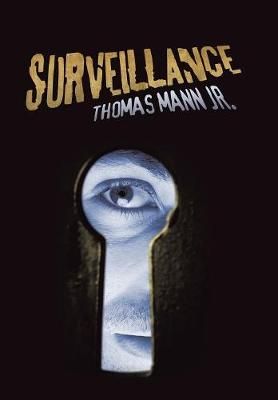 Surveillance By Thomas, Jr Mann 9781532065736 (Hardback)