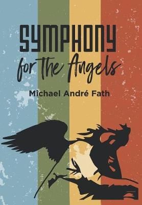 Symphony for the Angels By Fath 9781532072451 (Hardback)