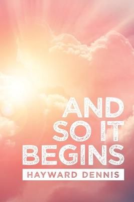 And so It Begins By Dennis 9781532079245 (Paperback)