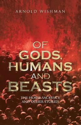 Of Gods, Humans and Beasts By Wishman 9781532097386 (Paperback)