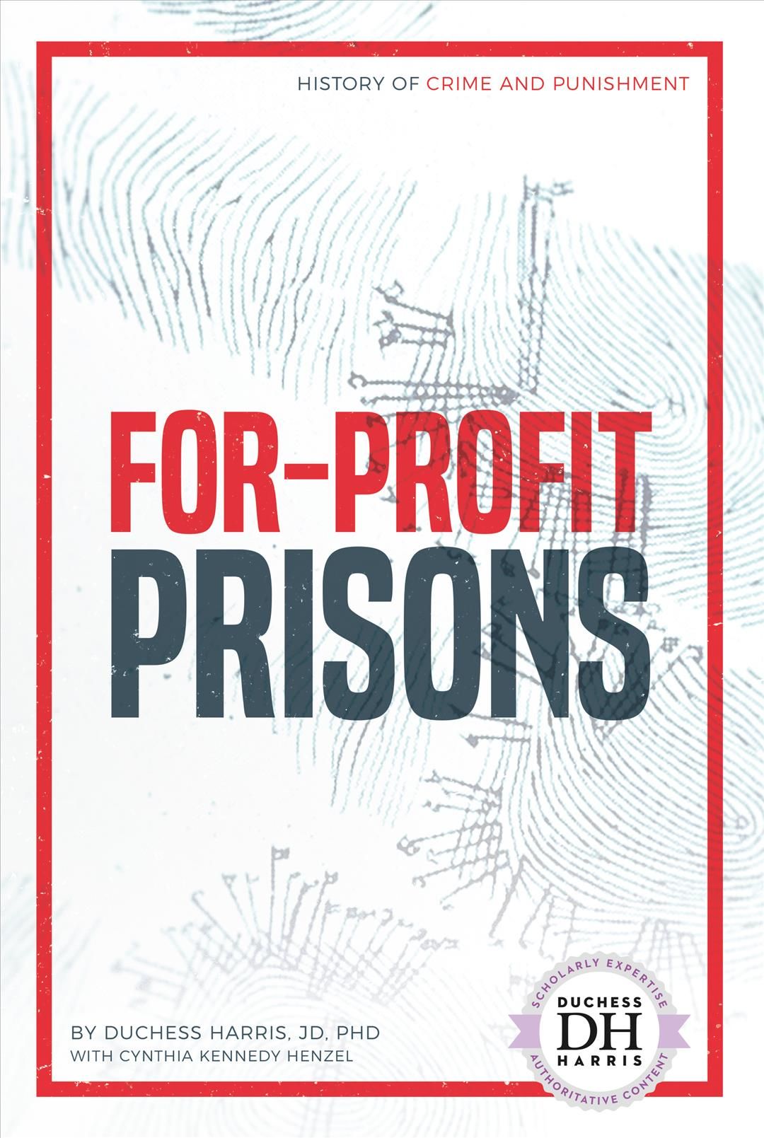 For-Profit Prisons By Duchess Harris, Cynthia Kennedy Henzel