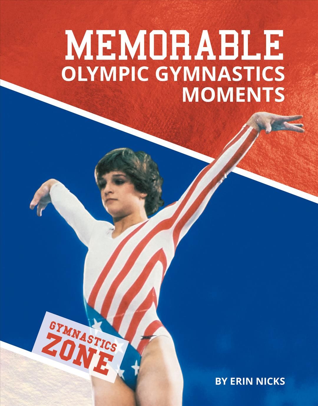Memorable Olympic Gymnastics Moments By Erin Nicks 9781532192388