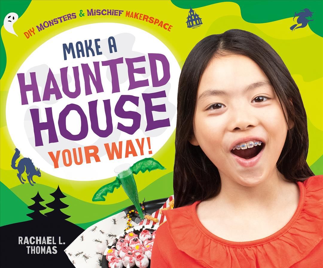 Make a Haunted House Your Way! By Rachael L. Thomas 9781532193170