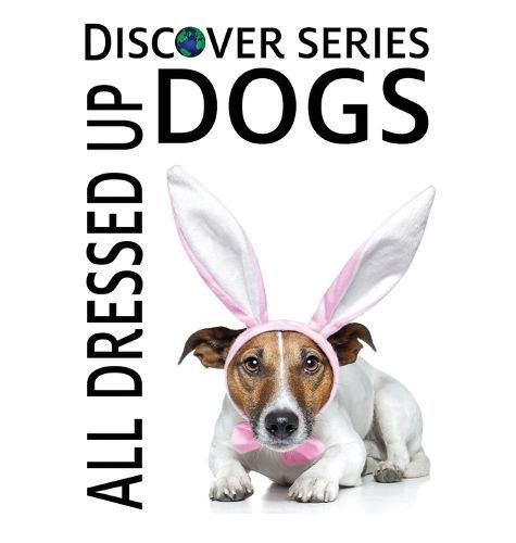 Dogs All Dressed Up By Xist Publishing 9781532437861 (Hardback)