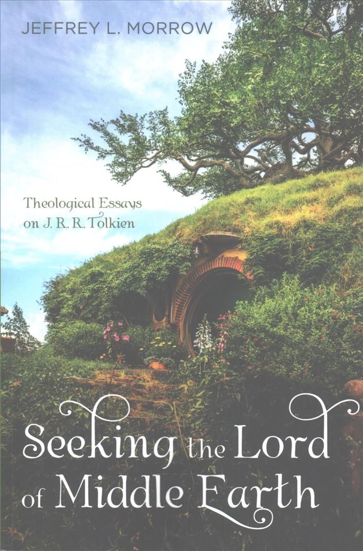 Seeking the Lord of Middle Earth By Morrow, Jeffrey L. 9781532600043
