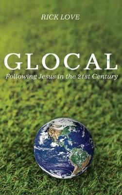 Glocal By Rick Love 9781532602108 (Hardback)