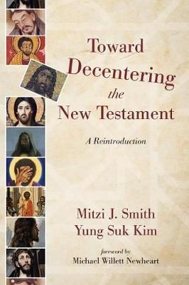 Toward Decentering the New Testament By Mitzi J Smith 9781532604652