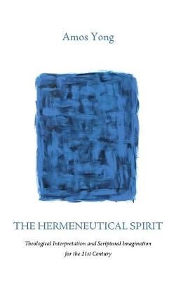 Hermeneutical Spirit By Amos Yong 9781532604911 (Hardback)