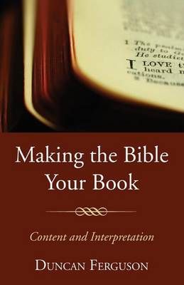 Making the Bible Your Book By Ferguson, Duncan S. 9781532608773