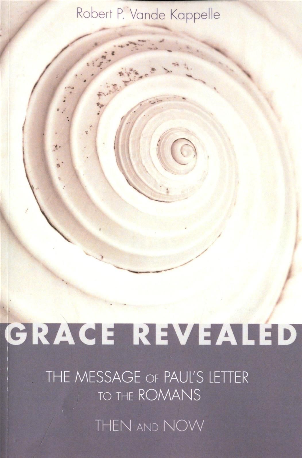 Grace Revealed By Vande Kappelle, Robert P. 9781532630903 (Paperback)