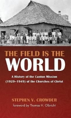 The Field Is the World By Crowder, Stephen V. 9781532643675 (Hardback)