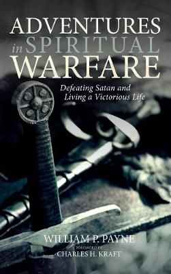 Adventures in Spiritual Warfare By Payne 9781532644023 (Hardback)