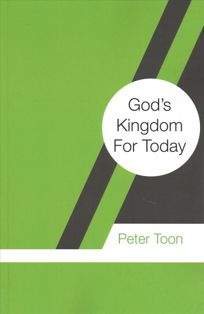 God's Kingdom For Today By Peter Toon 9781532644047 (Paperback)