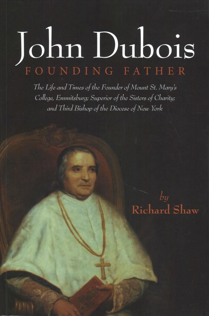 John Dubois: Founding Father By Shaw, Richard 9781532645105