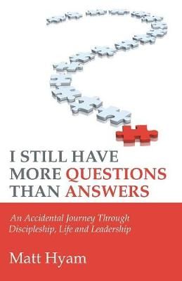 I Still Have More Questions Than Answers By Hyam 9781532652745