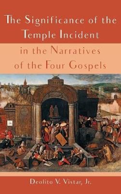 Significance of the Temple Incident in the Narratives of the Four Gospels
