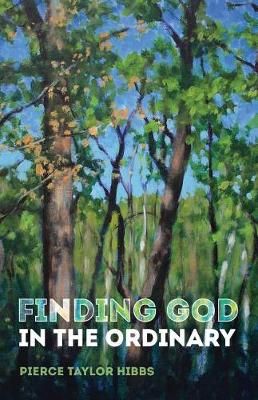 Finding God in the Ordinary By Hibbs 9781532657689 (Paperback)