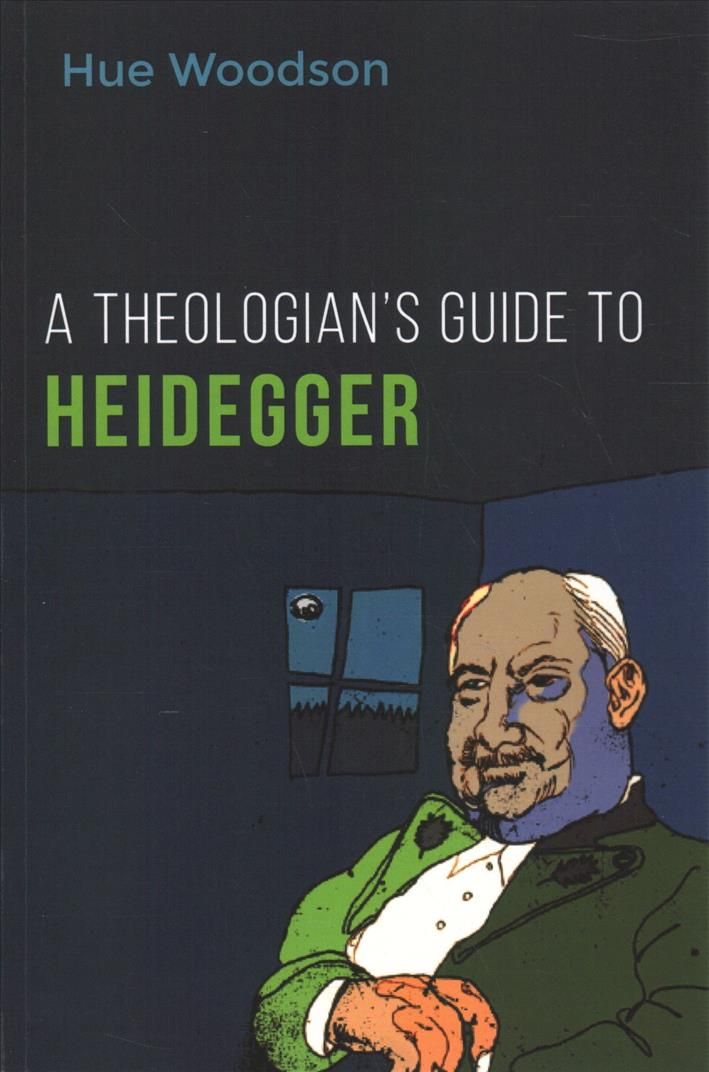 Theologian's Guide to Heidegger By Woodson 9781532662485 (Paperback)