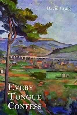Every Tongue Confess By Craig, David 9781532668258 (Paperback)