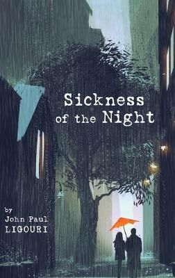 Sickness of the Night By Ligouri 9781532670626 (Hardback)