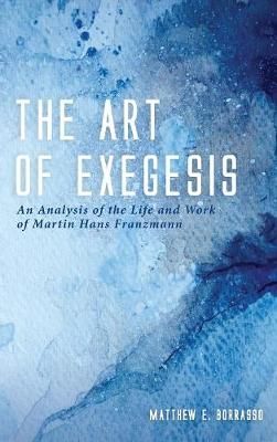 Art of Exegesis By Borrasso 9781532672019 (Hardback)