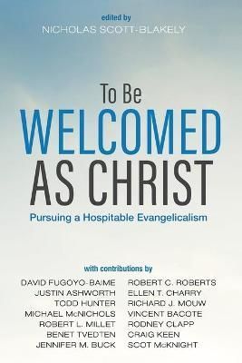 To Be Welcomed as Christ By Scott-Blakely 9781532674464 (Paperback)