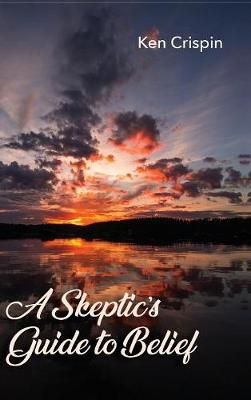 Skeptic's Guide to Belief By Crispin 9781532678523 (Hardback)
