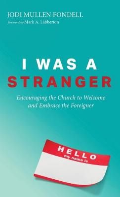 I Was a Stranger By Fondell 9781532679599 (Hardback)