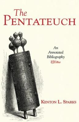The Pentateuch: An Annotated Bibliography By Sparks, Kenton L.